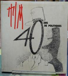40 ANS DE POLITIQUES