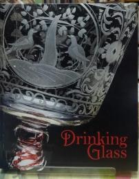 Drinking Glass 酒器のある情景