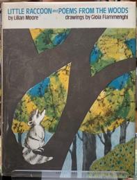 LITTLE RACCOON and POEMS FROM THE WOODS