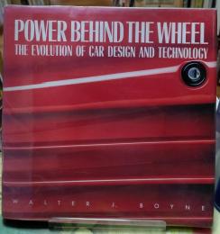 POWER BEHIND THE WHEEL  THE EVOLUTION OF CAR DESIGN AND TECHNOLOGY