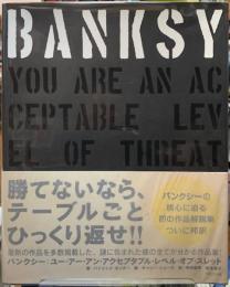 BANKSY YOU ARE AN ACCEPTABLE LEVEL OF THREAT