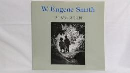 ユージン・スミス展 : 真実と人間愛 スミスの遺志を受け継ぐ12人の写真家とともに
