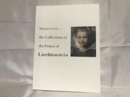 リヒテンシュタイン華麗なる侯爵家の秘宝 = Masterworks from the collections of the prince of Liechtenstein