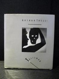 TALISMAN ARTHUR TRESS　アーサー・トレス写真集　　洋書写真集