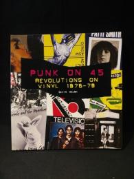 Punk on 45　Revolutions on Vinyl 1976-79　　(洋書英語) ペーパーバック