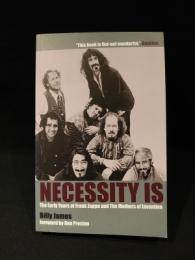 NECESSITY IS　The Early Years of Frank Zappa and the Mothers of Invention　