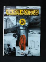 NEW HOTEL ARCHITECTURE　ニュー・ホテル・アーキテクチャー