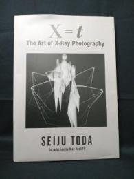 最新入荷 X=t TODA (戸田正寿（SEIJU Photography X-Ray of Art The その他