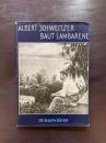 Albert Schweitzer Baut Lambarene（Die Blauen Bücher）