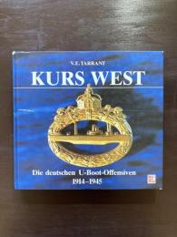 Kurs West : Die deutschen U-Boot-Offensiven 1914-1945