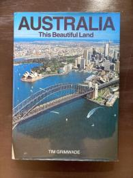 Australia : This Beautiful Land