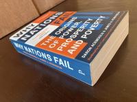 Why Nations Fail : The Origins of Power, Prosperity and Poverty