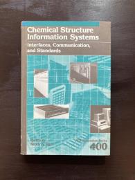 Chemical Structure Information Systems : Interfaces, Communication, and Standards