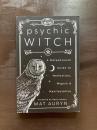 Psychic Witch : A Metaphysical Guide to Meditation, Magick & Manifestation
