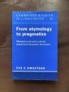 From etymology to pragmatics : Metaphorical and cultural aspects of semantic structure Eve E.Sweetser