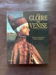 La Gloire de Venise : DIX siècles de Rêve et d'Inention