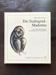 Die Stalingrad-Madonna : Das Werk Kurt Reubers als Dokument der Versöhnung