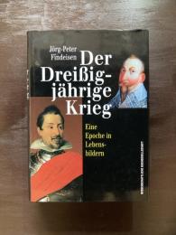 Der Dreißigjährige Krieg : Eine Epoche in Lebensbildern