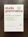 CAUSE und CHANGE : Thematische Relationen und Ereignisstrukturen in Konzeptualisierung und Grammatikalisierung（studia grammatica 50）