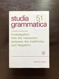 Investigation into the Interaction between the Indefinites and Negation（studia grammatica 51）