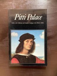 Pitti Palace : Guide to the Collections and Complete Catalogue of the Palatine Gallery