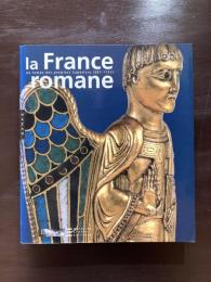 la France romane au temps des premiers Capétiens (987-1152) 