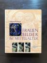 Frauenbilder im Mittelalter