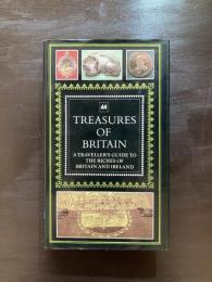 Treasures of Britain : A Traveller's Guide to the Riches of Britain and Ireland