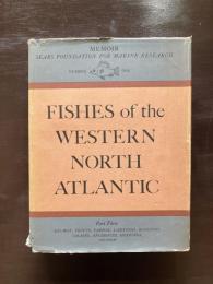 Fishes of the Western North Atlantic（Memoire Sears Foundation for Marine Research Number One,Part Three）