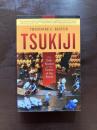 Tsukiji : The Fish Market at the Center of the World