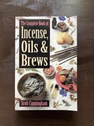 The Complete Book of Incense, Oils & Brews