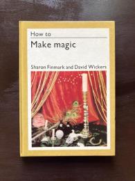 How to Make Magic
