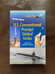 U.S. Conventional Prompt Global Strike : Issues for 2008 and Beyond