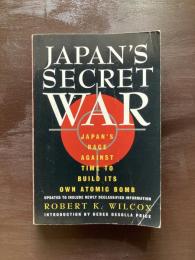 Japan's Secret War : Japan's Race Against Time to Build Its Own Atomic Bomb