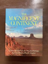 The Magnificent Continent : An International View of a Priceless Heritage, the Great Place of North America