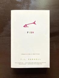 Fish : A Memoir of a Boy in a Man's Prison