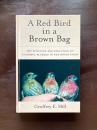 A Red Bird in a Brown Bag : The Function and Evolution of Colorful Plumage in the House Finch