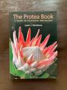 The Protea Book : A Guide to Cultivated Proteaceae