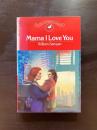 Mama I Love You