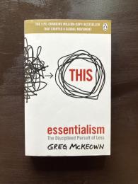 Essentialism : The Disciplined Pursuit of Less