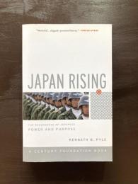 Japan Rising : The Resurgence of Japanese Power and Purpose