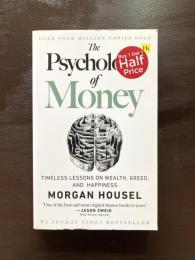 The Psychology of Money : Timeless Lessons on Wealth, Greed, and Happiness