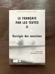 Le Français par les textes II : Corrigés des exercices