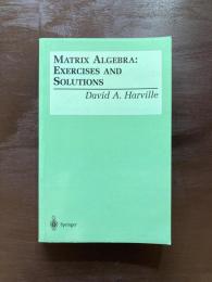 Matrix Algebra : Exercises and Solutions