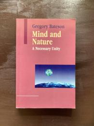 Mind and Nature : A Necessary Unity