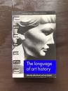 The Language of Art History (Cambridge Studies in Philosophy and the Arts) 