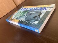 Art Speak : A Guide to Contemporary Ideas, Movements and Buzzwords