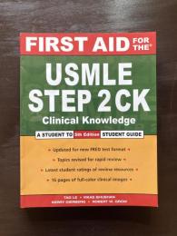 First Aid for the USMLE Step 2 CK Clinical Knowledge : a Student to Student Guide 5th Edition