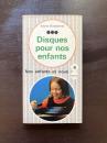 Disques pour nos enfants no.6 avec une discographie commentee / nos enfants et nous
