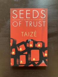 Seeds of Trust : Reflecting on the Bible in Silence and Song